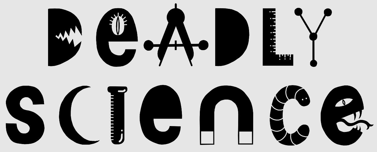 Deadly Science